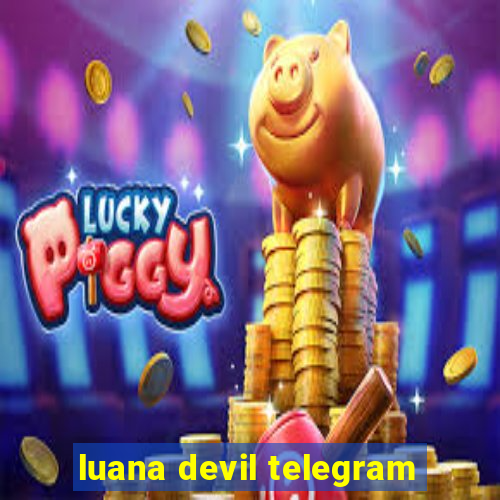 luana devil telegram